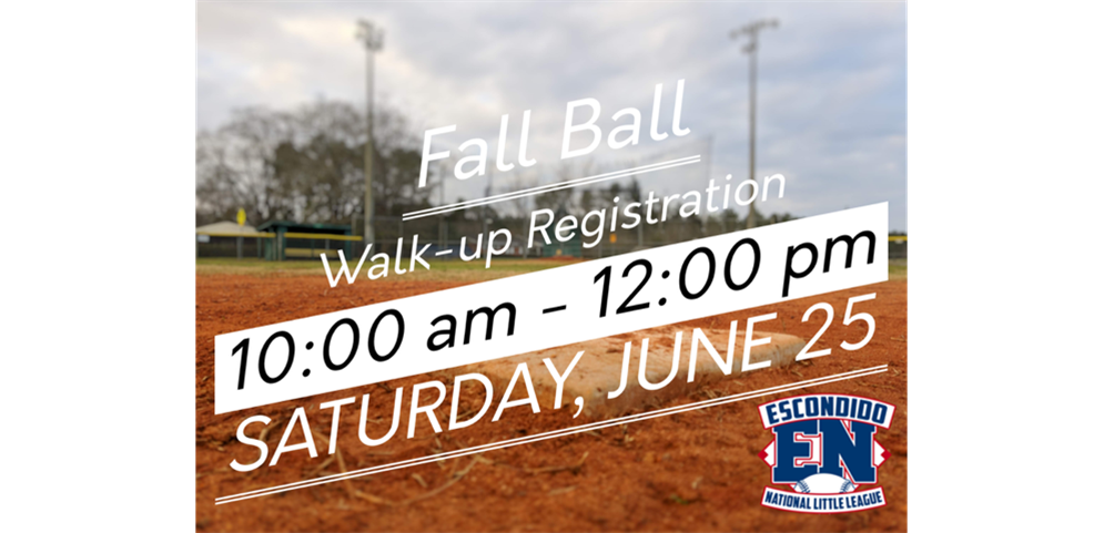 Fall Ball Walk-up Registration Saturday, 6/25